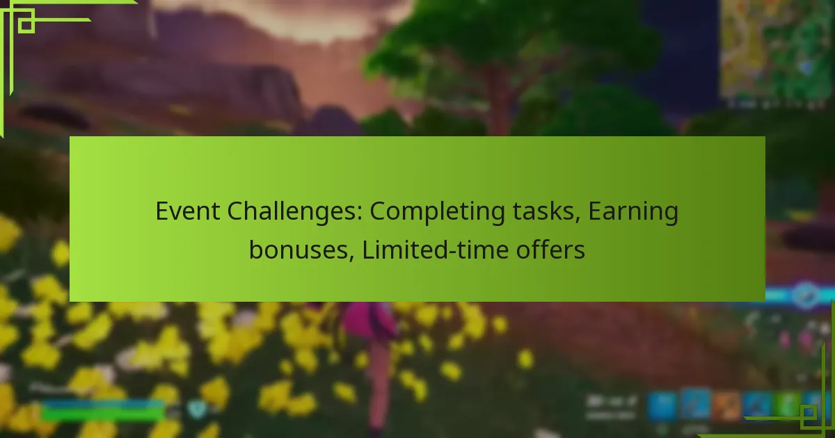 Event Challenges: Completing tasks, Earning bonuses, Limited-time offers