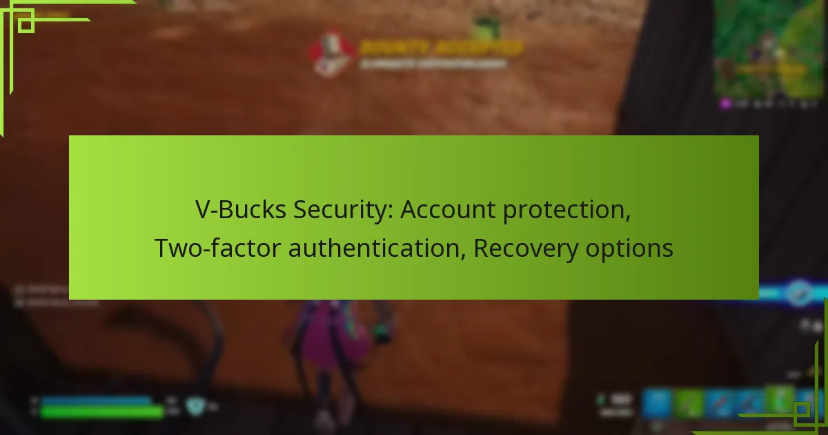 V-Bucks Security: Account protection, Two-factor authentication, Recovery options