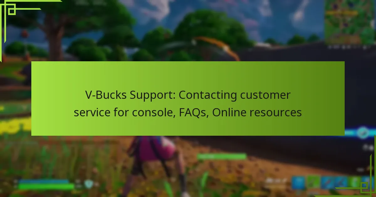 V-Bucks Support: Contacting customer service for console, FAQs, Online resources