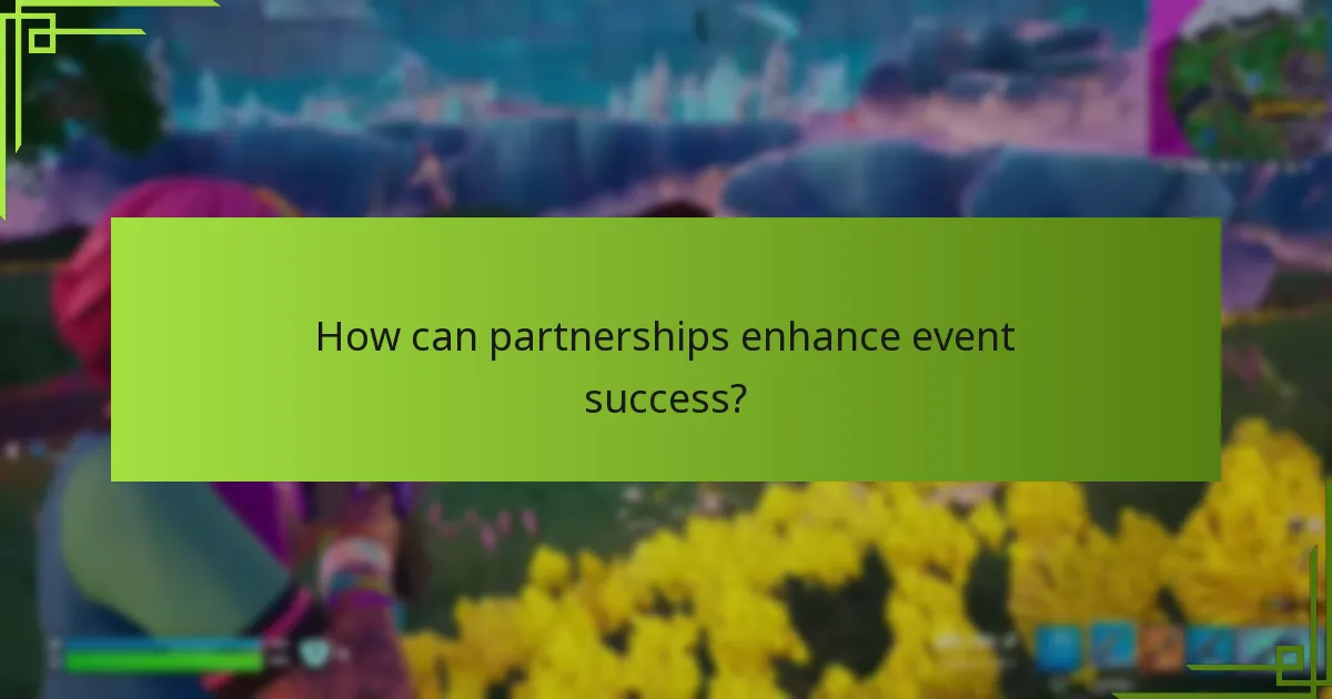 How can partnerships enhance event success?
