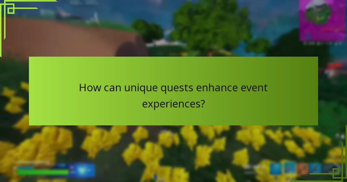 How can unique quests enhance event experiences?