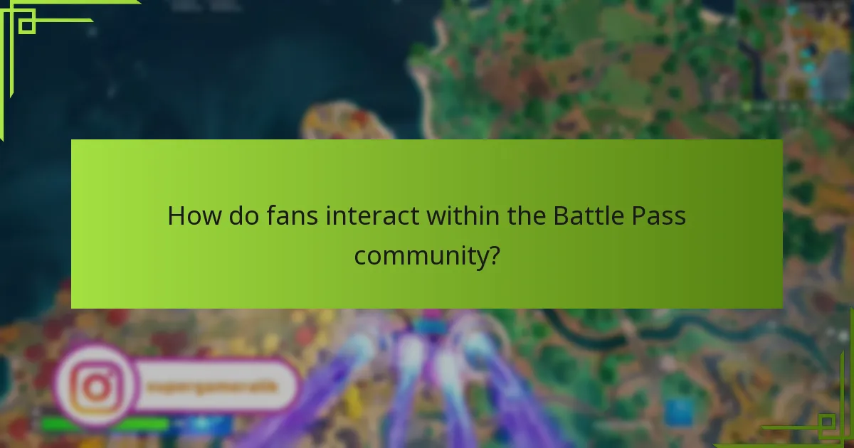 How do fans interact within the Battle Pass community?