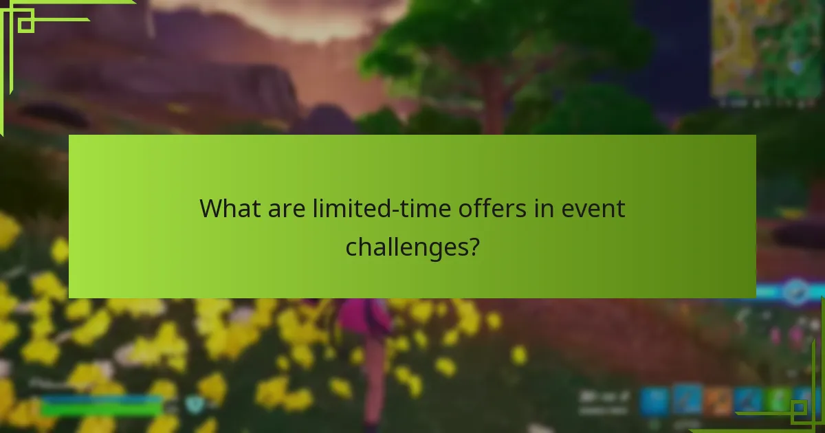 What are limited-time offers in event challenges?