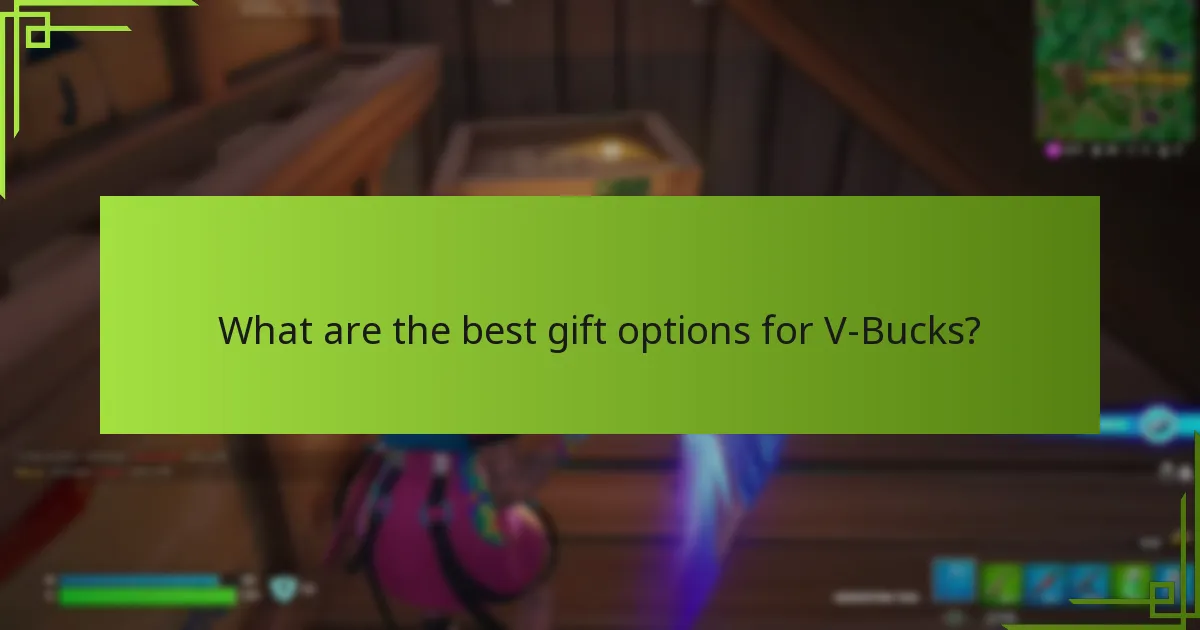 What are the best gift options for V-Bucks?