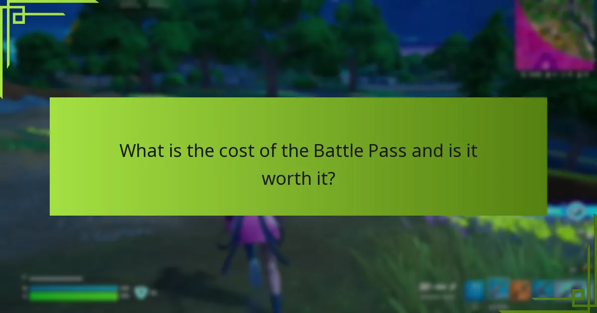 What is the cost of the Battle Pass and is it worth it?