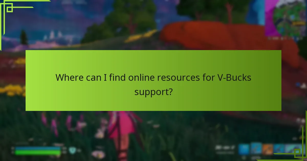 Where can I find online resources for V-Bucks support?